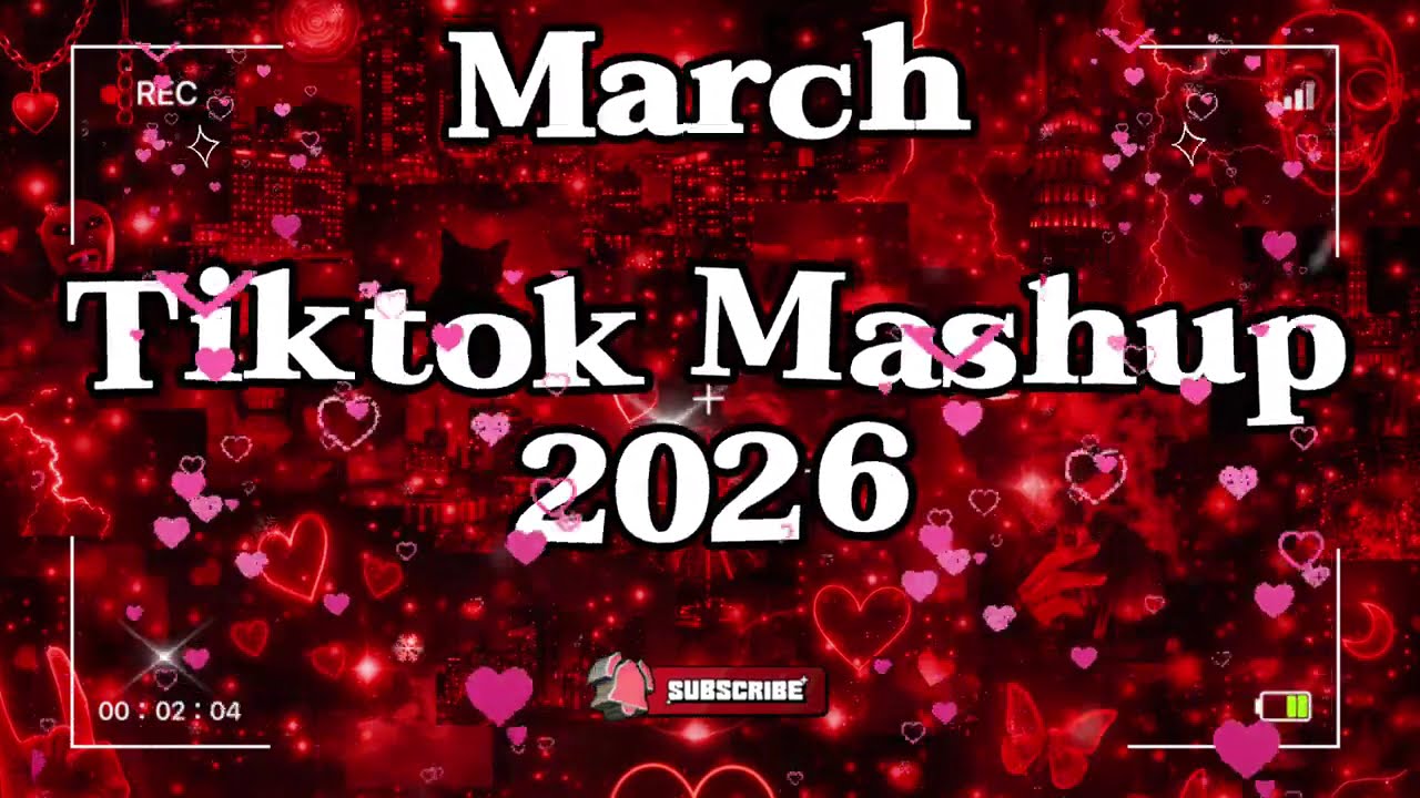 TikTok Mashup March❣️2026❣️ (Not Clean)