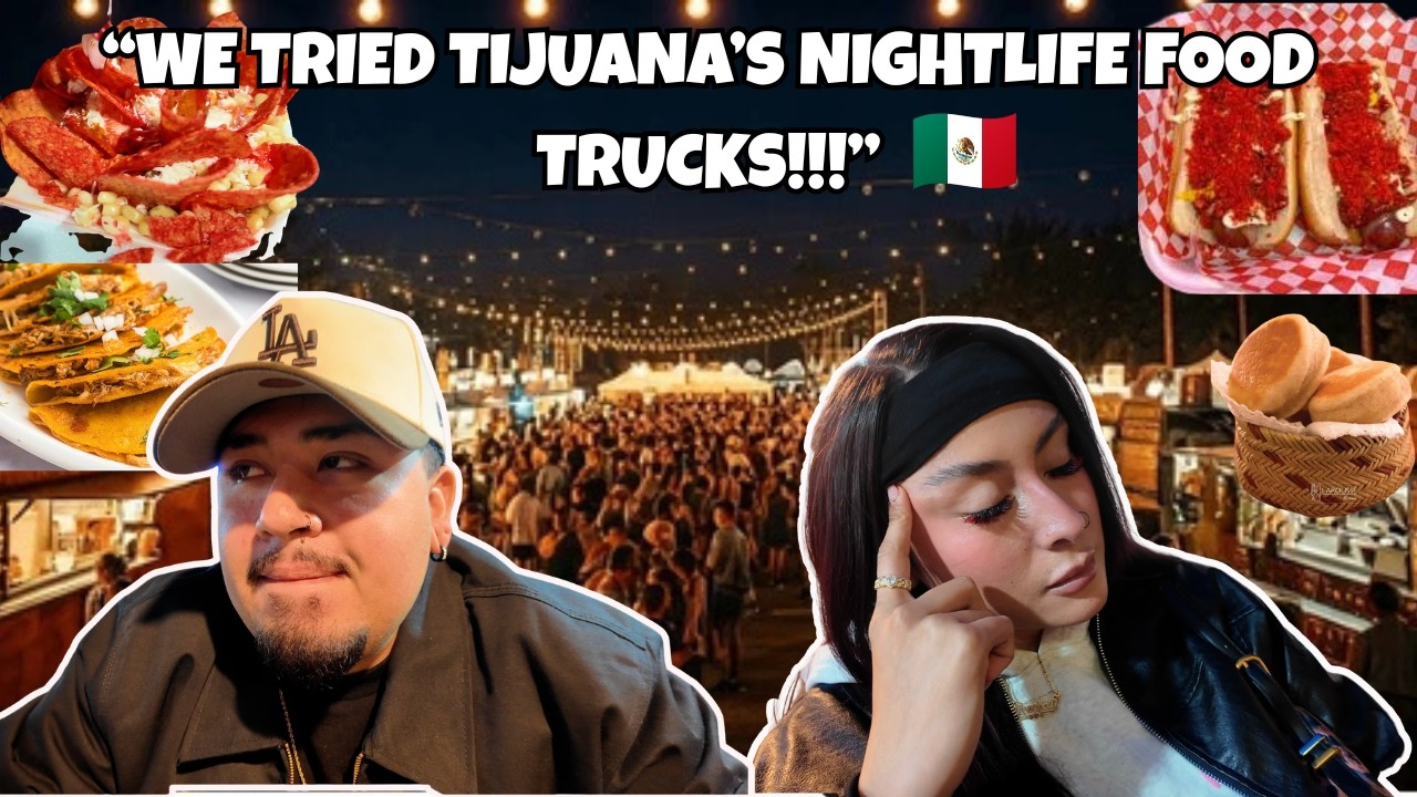 “WE TRIED TIJUANA’S NIGHTLIFE FOOD TRUCKS!!!”