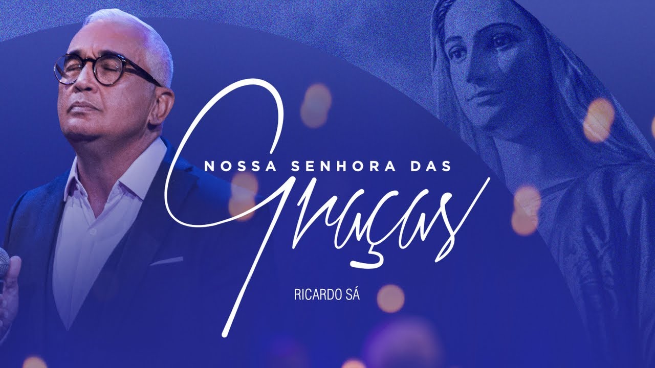 Ricardo Sá - Nossa Senhora das Graças - (Clipe Oficial)