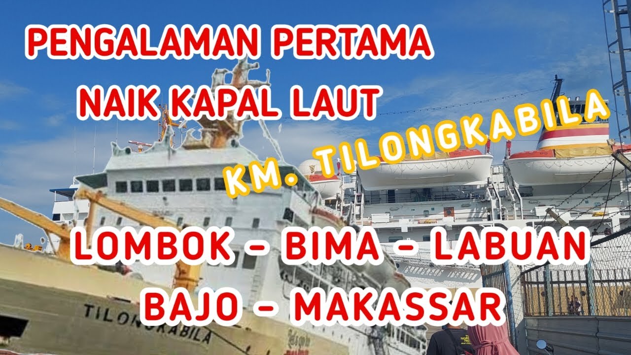 LOMBOK - MAKASSAR PERDANA NAIK KAPAL LAUT TILONG KABILA