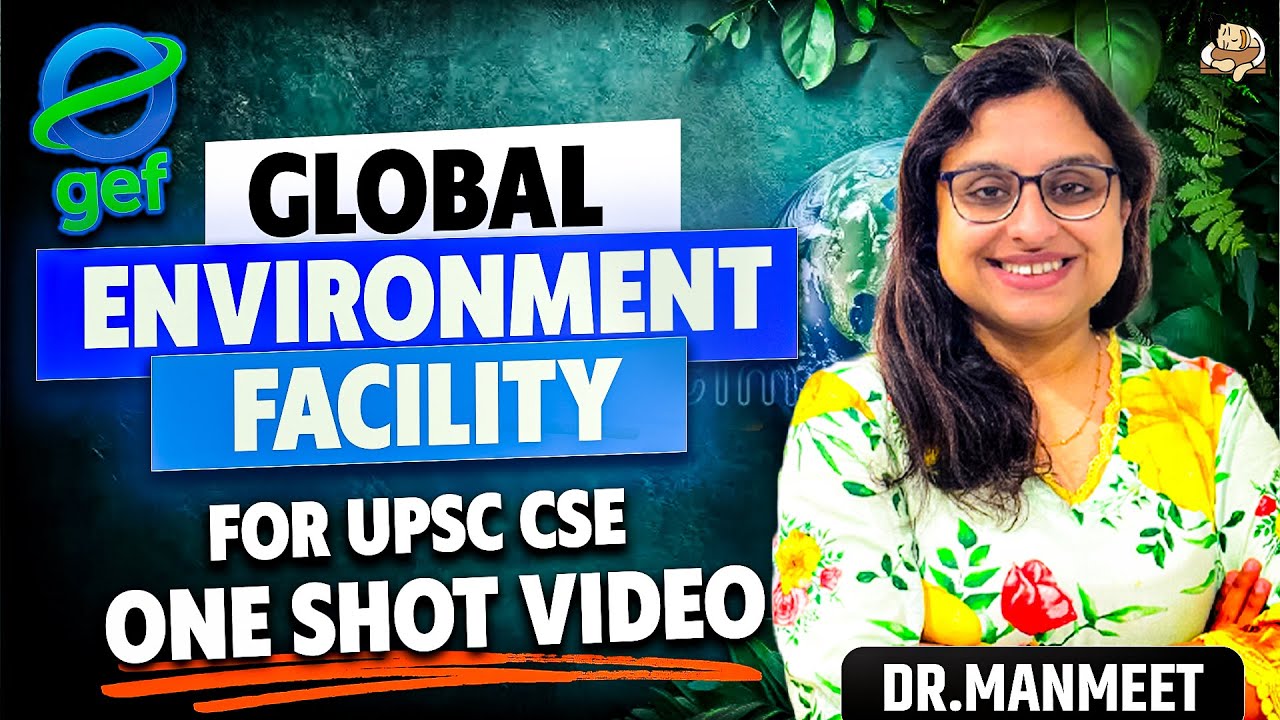 Global Environment Facility (GEF) Complete for UPSC IAS Prelims in Hindi,Climate Change&nbsp;Organization