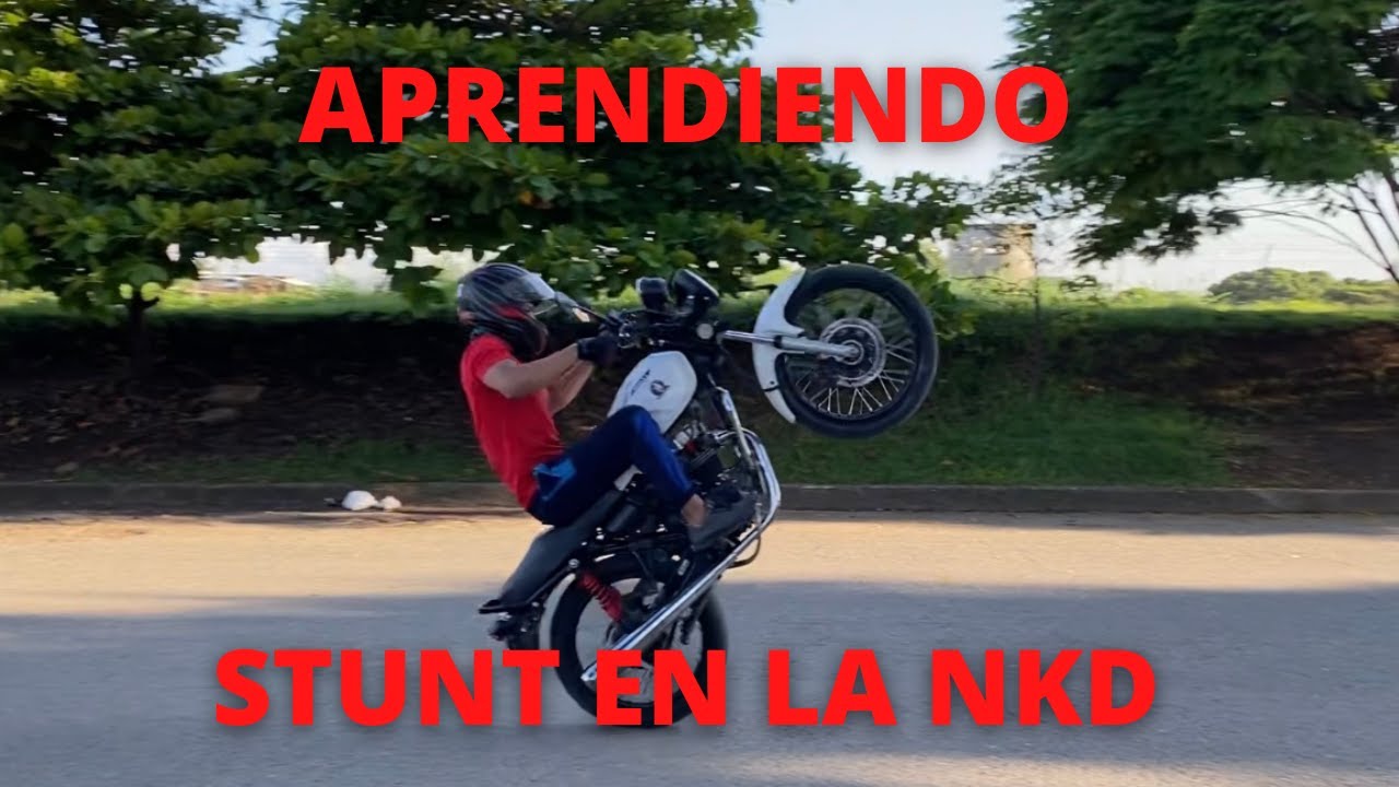 APRENDIENDO A HACER STUNT EN LA NKD DESDE  0