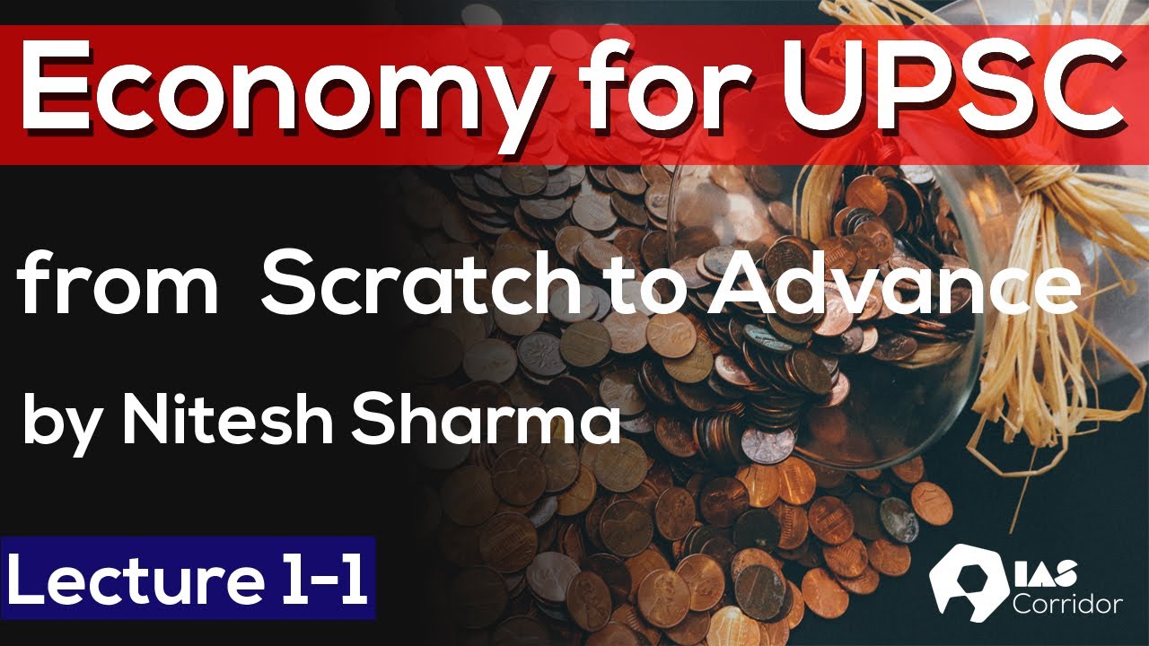 Economy for UPSC 2021 Lecture 01 Part 1 by IAS Corridor