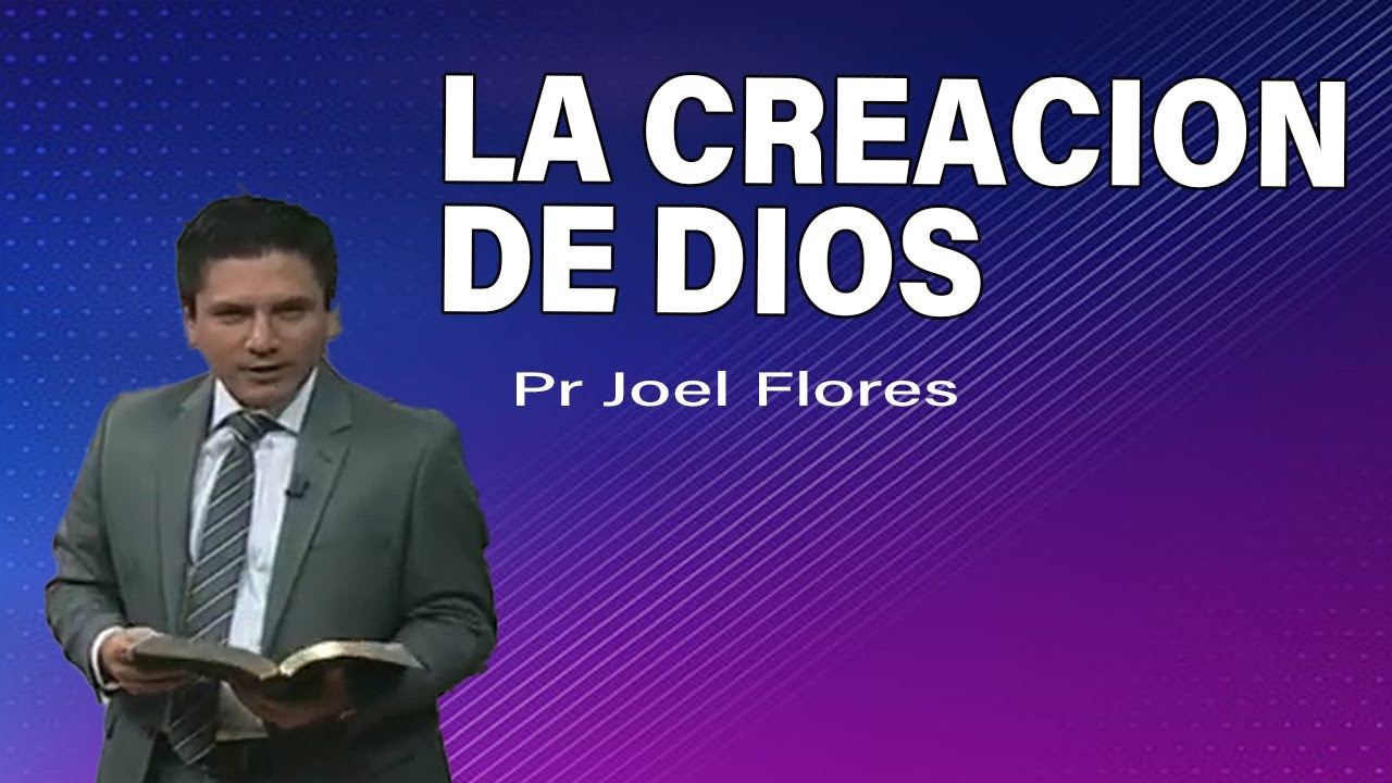 La Creación de Dios | Pr Joel Flores | sermones adventistas