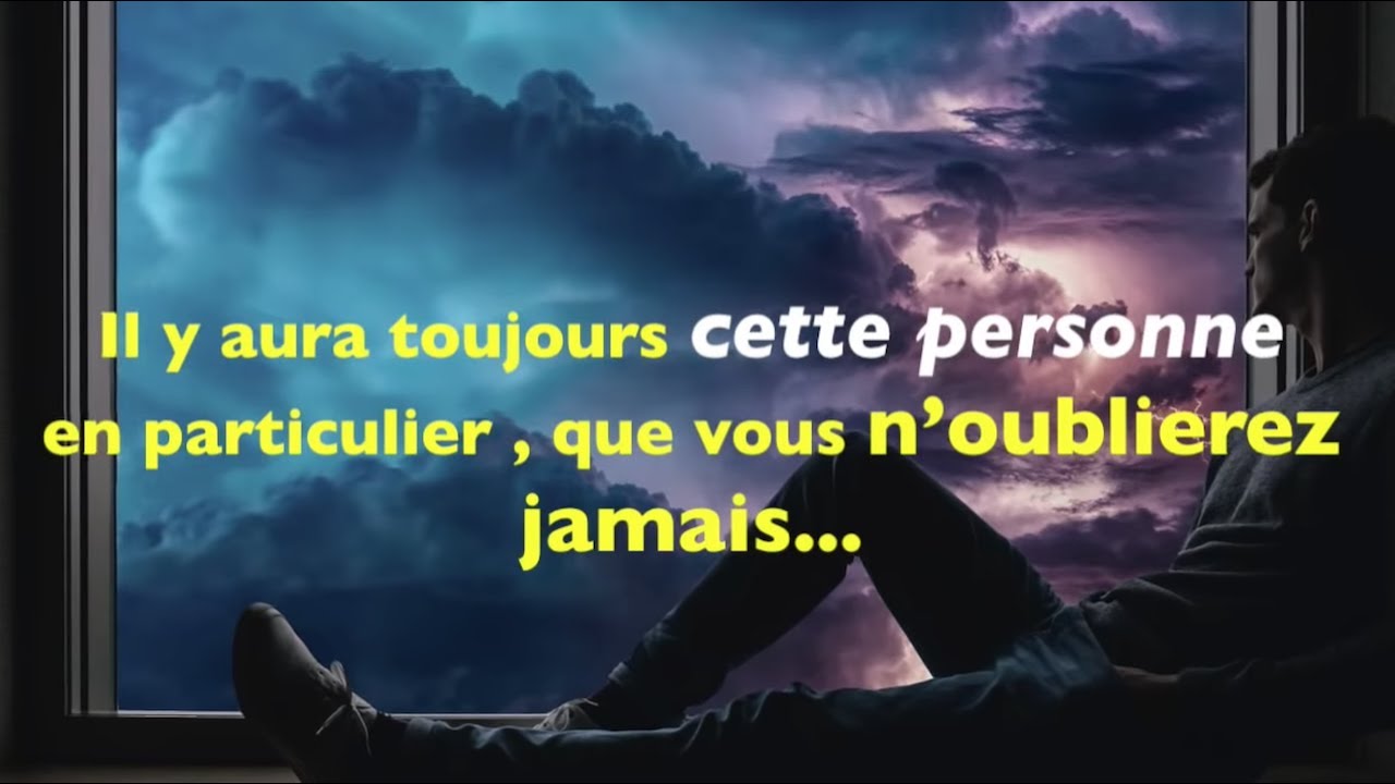 Il y aura toujours cette personne en particulier que vous n’oublierez jamais