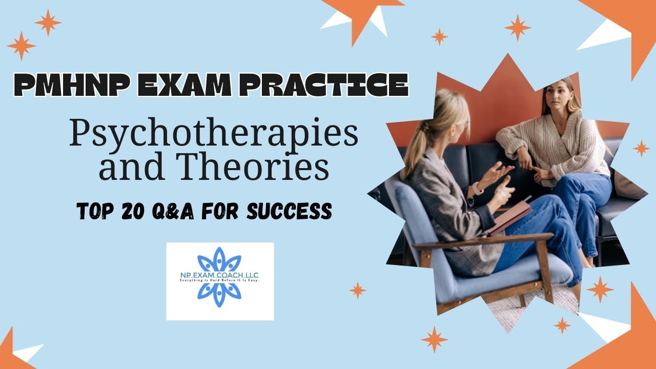 PMHNP Exam Practice: Top 20 Q&A: Domain 4: Psychotherapies and Related Theories |  NP EXAM COACH