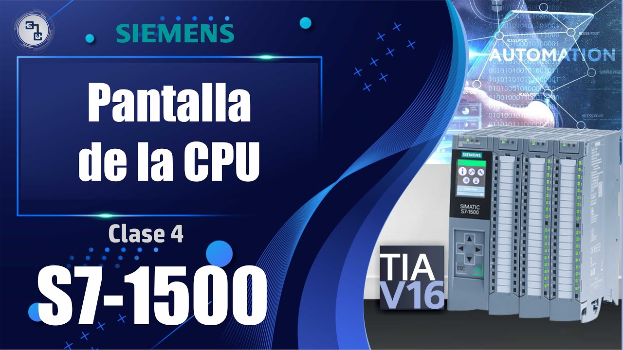 PANTALLA DE LA CPU | CLASE 4 | CURSO CONTROLADORES SIEMENS S7-1500 | ICMA
