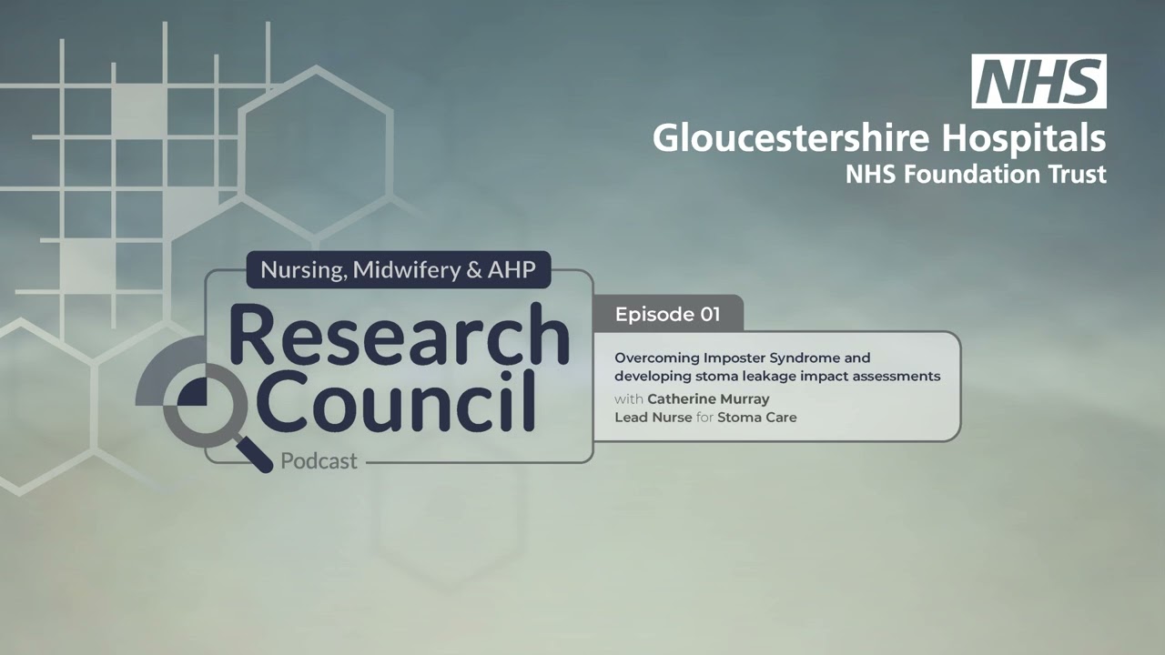 Research Council Podcast - Imposter Syndrome and Developing Stoma Leakage Impact Assessments