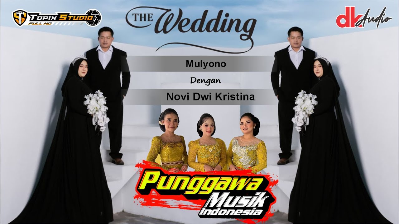 02 LIVE TOPIX STUDIO WEDDING MULYONO & NOVI || DK AUDIO || CS PUNGGAWA || PANJANG PACALAN PLAOSAN