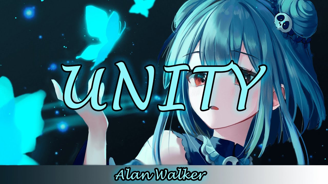 Nightcore - Unity (Alan Walker) lyrics