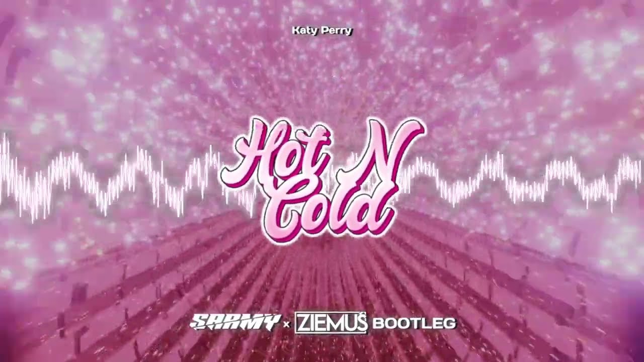 Katy Perry - Hot N Cold (SARMY & ZIEMUŚ BOOTLEG)
