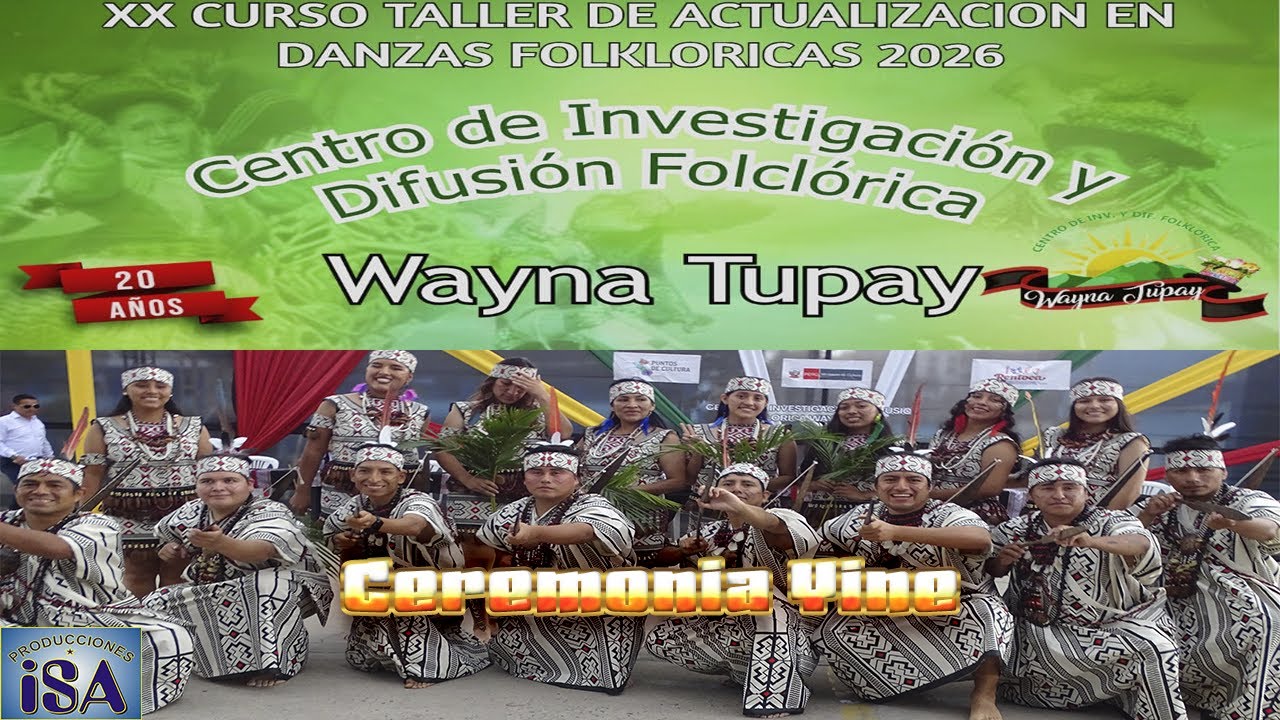 CEREMONIA YINE - UCAYALI - CURSO CAPACITACION WAYNA TUPAY 2026 - PRODUCCIONES ISA - 4K