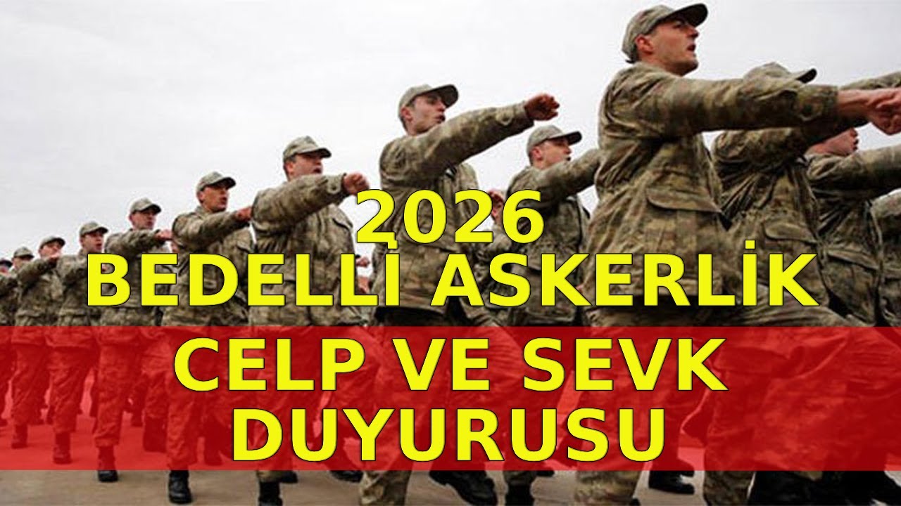 2026 Bedelli Askerlik Celp ve Sevk Duyurusu Bilgilendirme