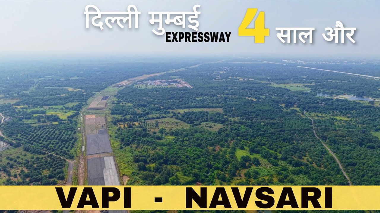 Vapi To Navsari Progress || Delhi Mumbai Expressway Gujarat update 