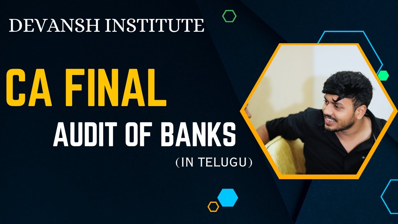 AUDIT OF BANKS || CA FINAL AUDIT TELUGU CLASSES || BY CA DEVI PRASAD || DEVANSH INSTITUTE ||
