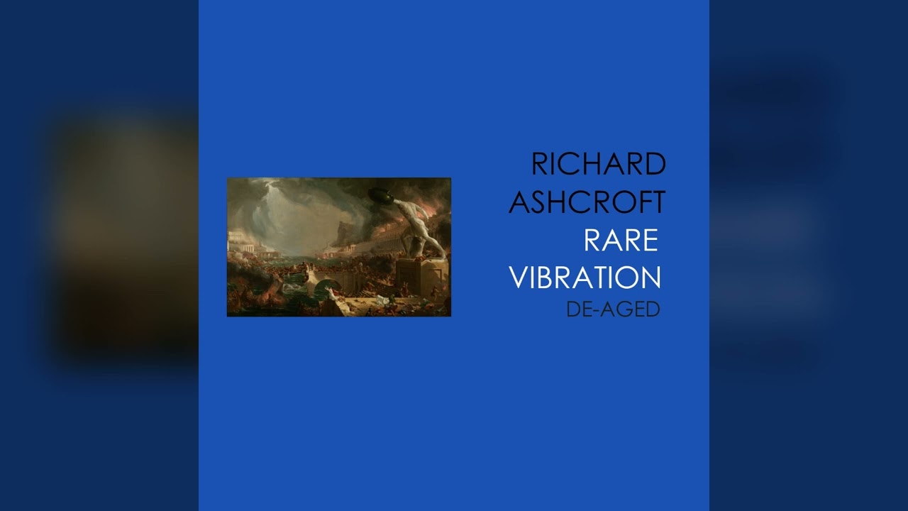 Richard Ashcroft - Rare Vibration (De-Aged)