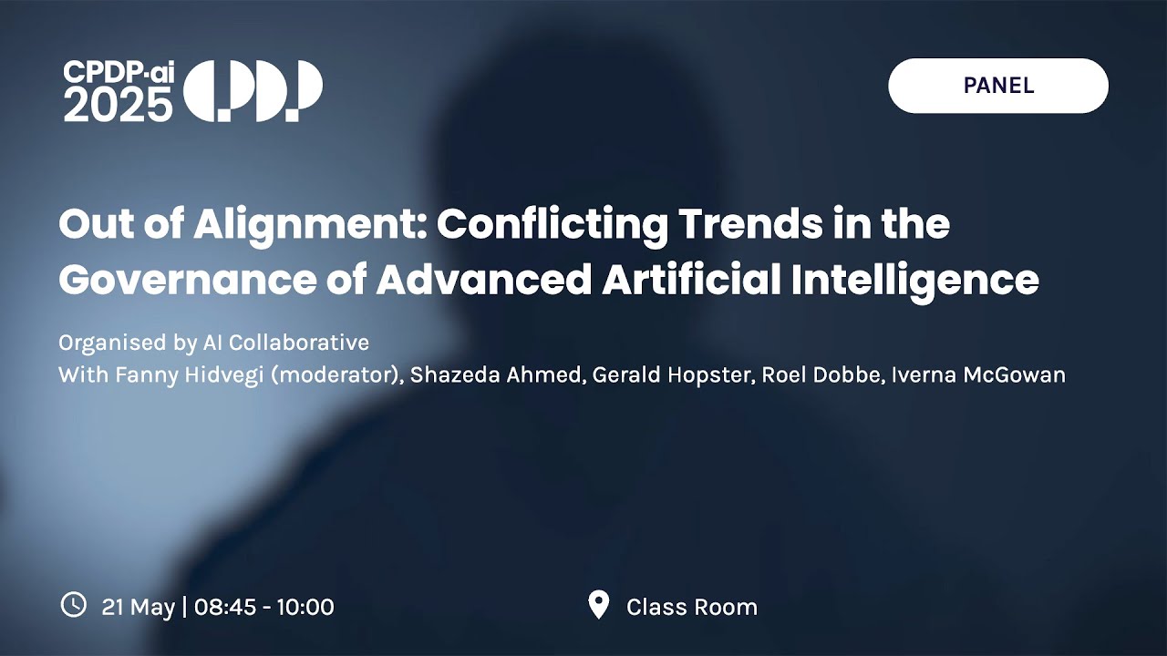 CPDP.ai 2025 - Out of Alignment  Conflicting Trends in the Governance of Advanced Artificial ..