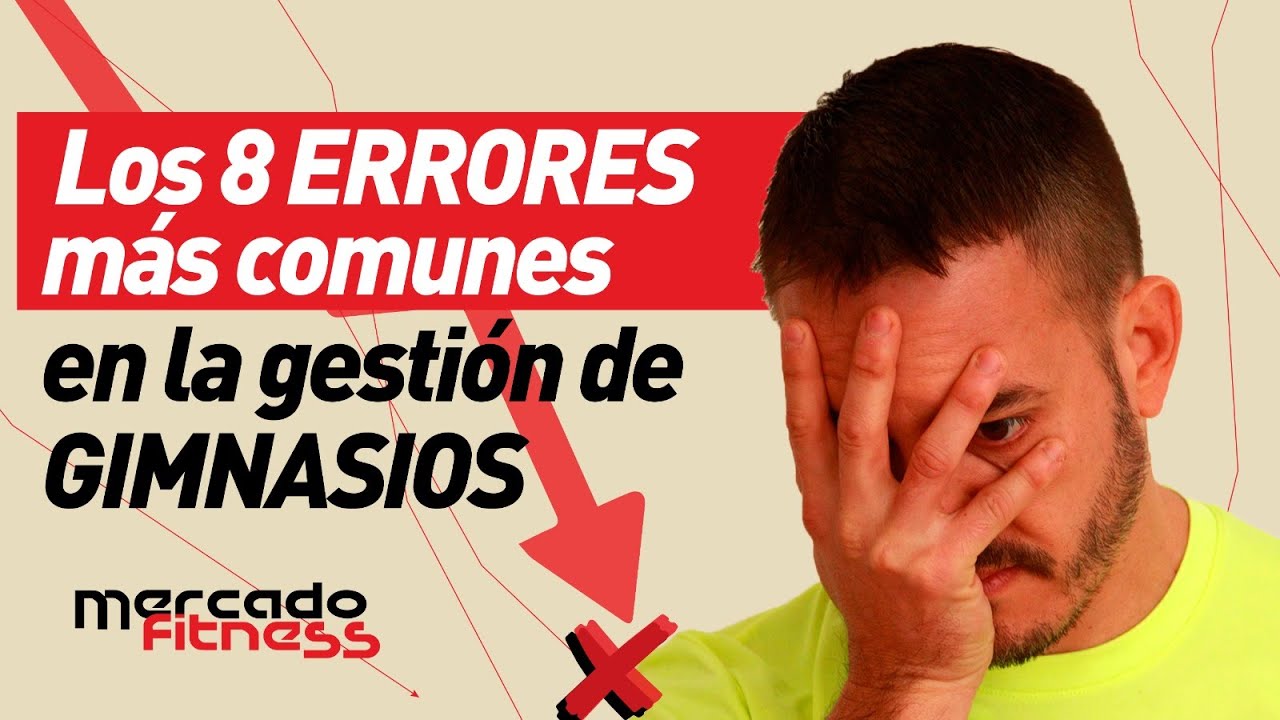 Los 8 ERRORES más comunes en la gestión de gimnasios