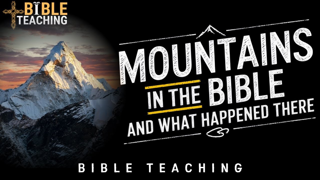 Mountains in the Bible and What Happened There | Bible Teaching