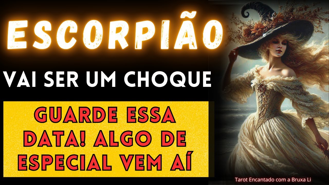 ESCORPIÃO♏VAI SER UM CHOQUE! GUARDE ESSA DATA! ALGO DE ESPECIAL VEM AÍ