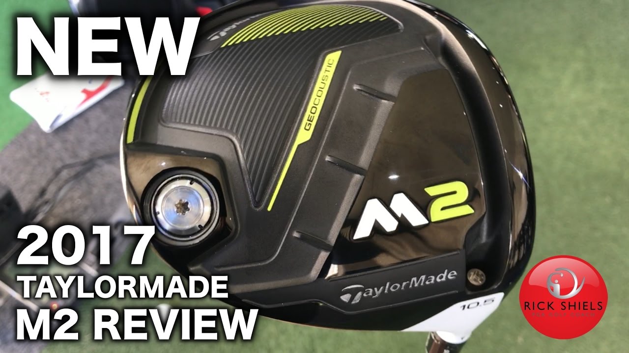 NEW 2017 TAYLORMADE M2 DRIVER REVIEW