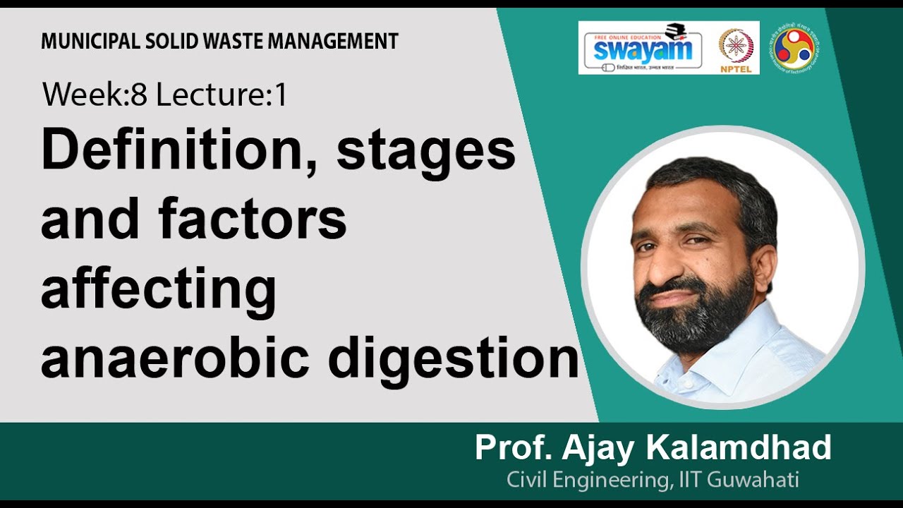 Lec 30: Definition, stages and factors affecting anaerobic digestion