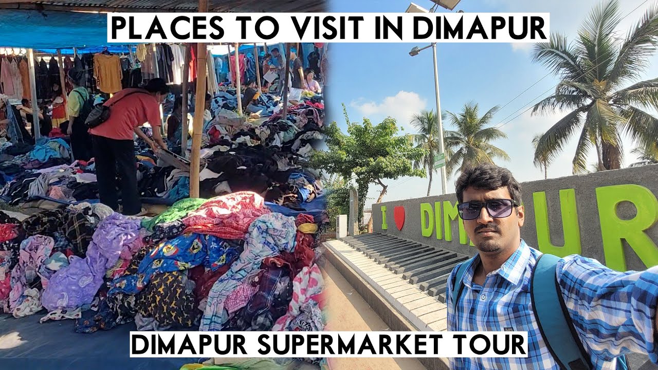 Dimapur City Tour  | Places to Visit in Dimapur | Dimapur Super Market and Kachari Ruins