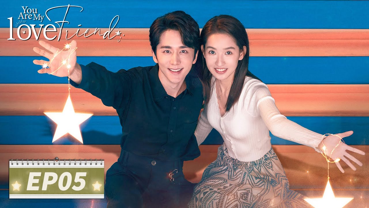 ENG SUB【You Are My Lover Friend 舍不得星星】EP05 | From friends to lovers! | Zhang Xincheng, Wang Yuwen