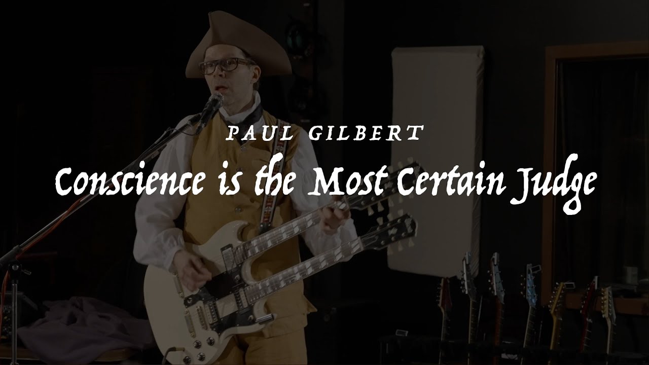 Paul Gilbert - Conscience is the Most Certain Judge (Music Video) WROC