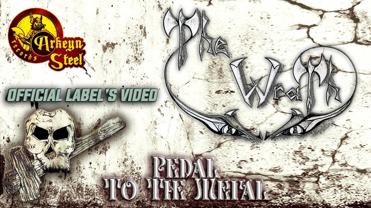 The Wrath - Pedal To The Metal HD (Arkeyn Steel Records) 2023