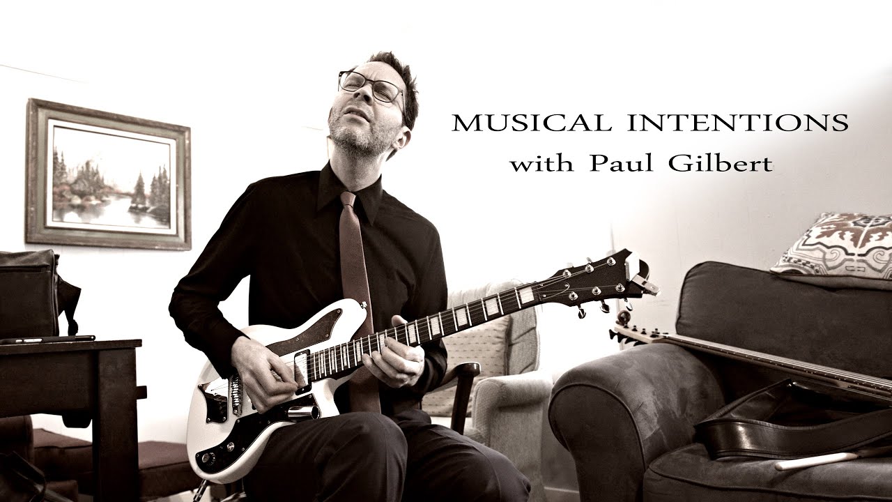 Musical Intentions - with Paul Gilbert