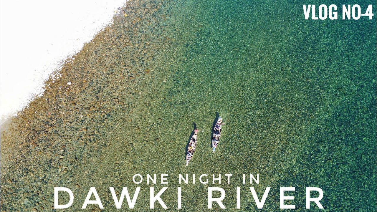 Dawki  River || Camping || Boating || Meghalaya vlog- 4 || One night in Dawki || All Information