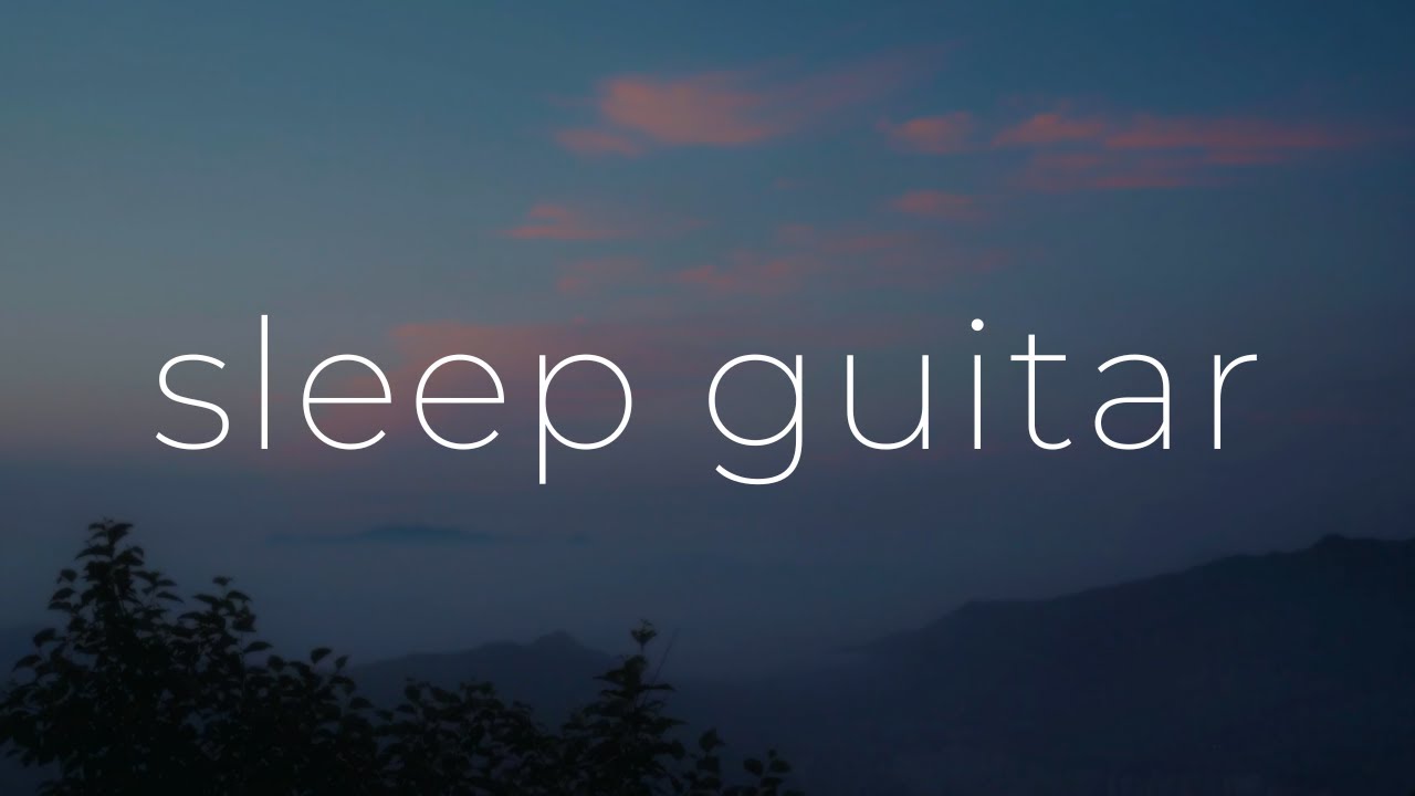 Deep Sleep Guitar Music 😴💤 | 8 Hours