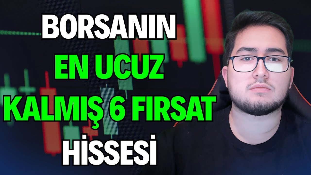 BORSANIN EN UCUZ KALMIŞ 6 FIRSAT HİSSESİ | B&Uuml;Y&Uuml;K TOPLAMA SİNYALİ VEREN HİSSELER