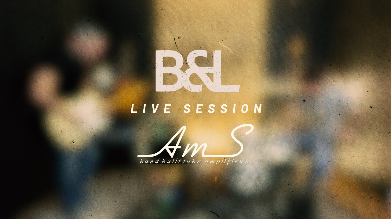 B&L LIVE SESSIONS @ AMS