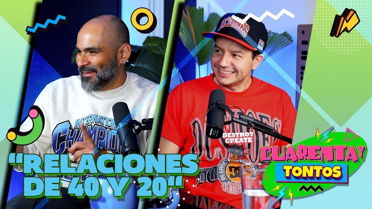 Relaciones de 40 y 20 |Ep. 68| Cuarentaytontos