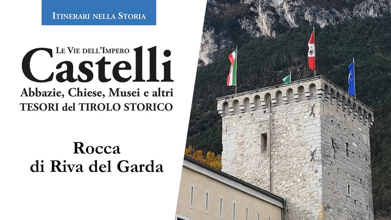 Rocca di Riva del Garda - Le vie dell'Impero - Castelli e Tesori 🇮🇹  Italia