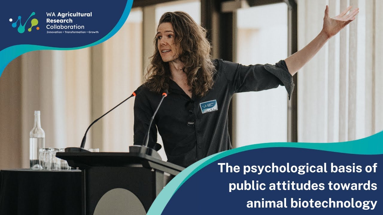The psychological basis of public attitudes towards animal biotechnology - Darcy Lefroy
