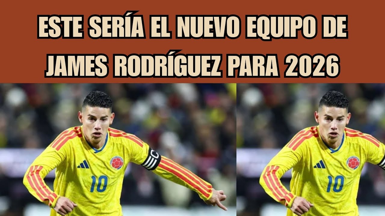 Este sería el nuevo equipo de James Rodríguez para 2026