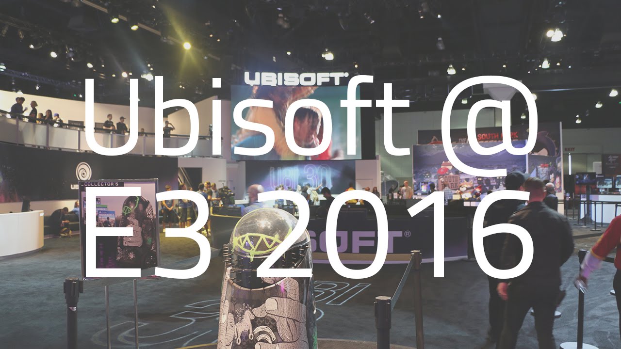 E3 2016 | Ubisoft @ E3 2016