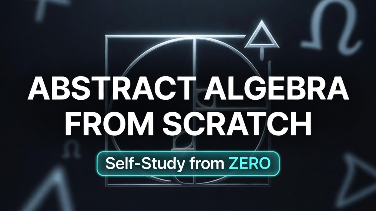 Как изучить абстрактную алгебру с нуля (полное руководство для самостоятельного изучения)