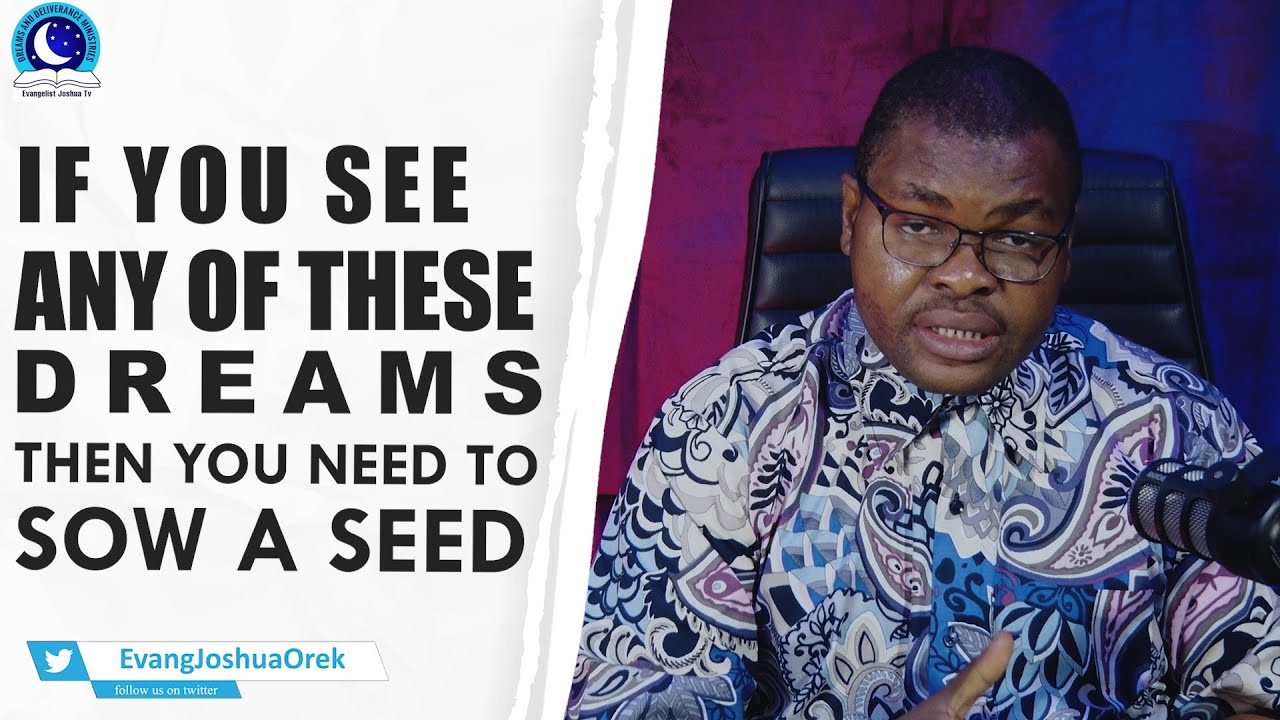 If You See Any Of These Dreams Then You Need To Sow A Seed
