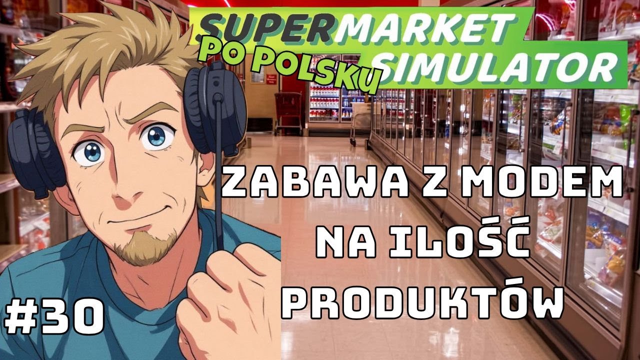 Układanie, przekładanie, zabawa z modem i AUTO | #30 | Supermarket Simulator PL