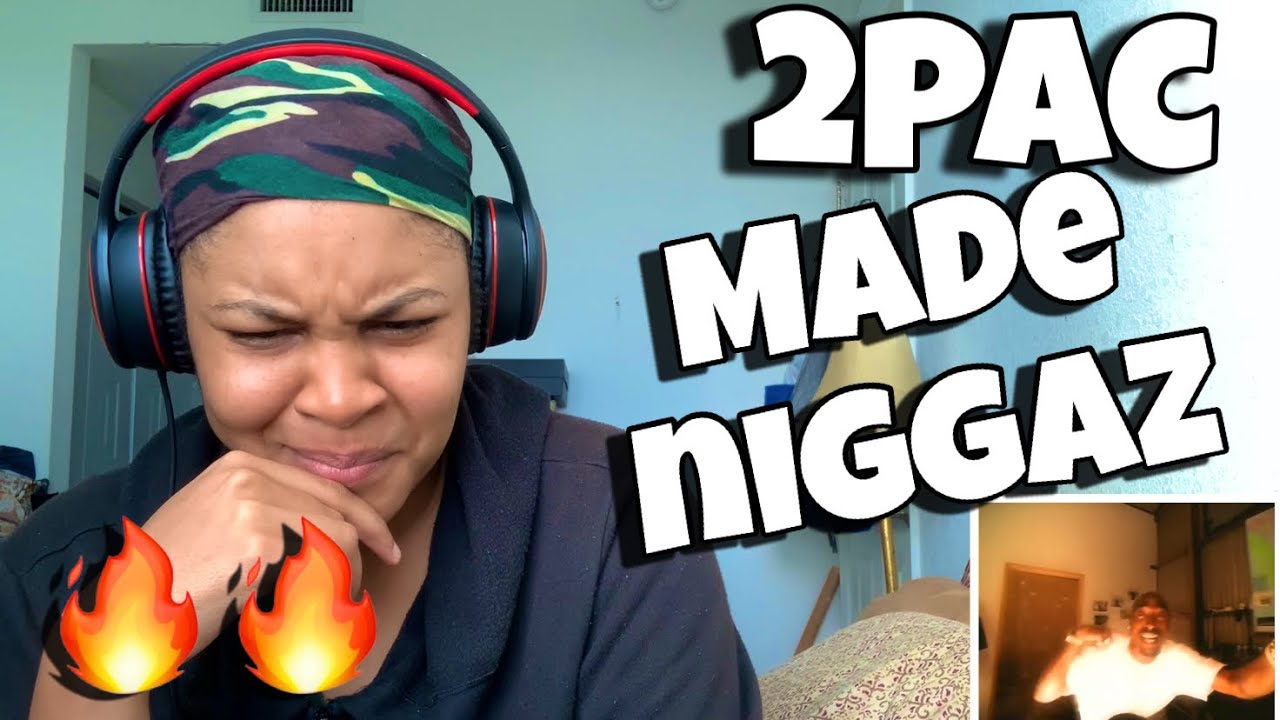 2PAC “ MADE NIGGAZ “ REACTION