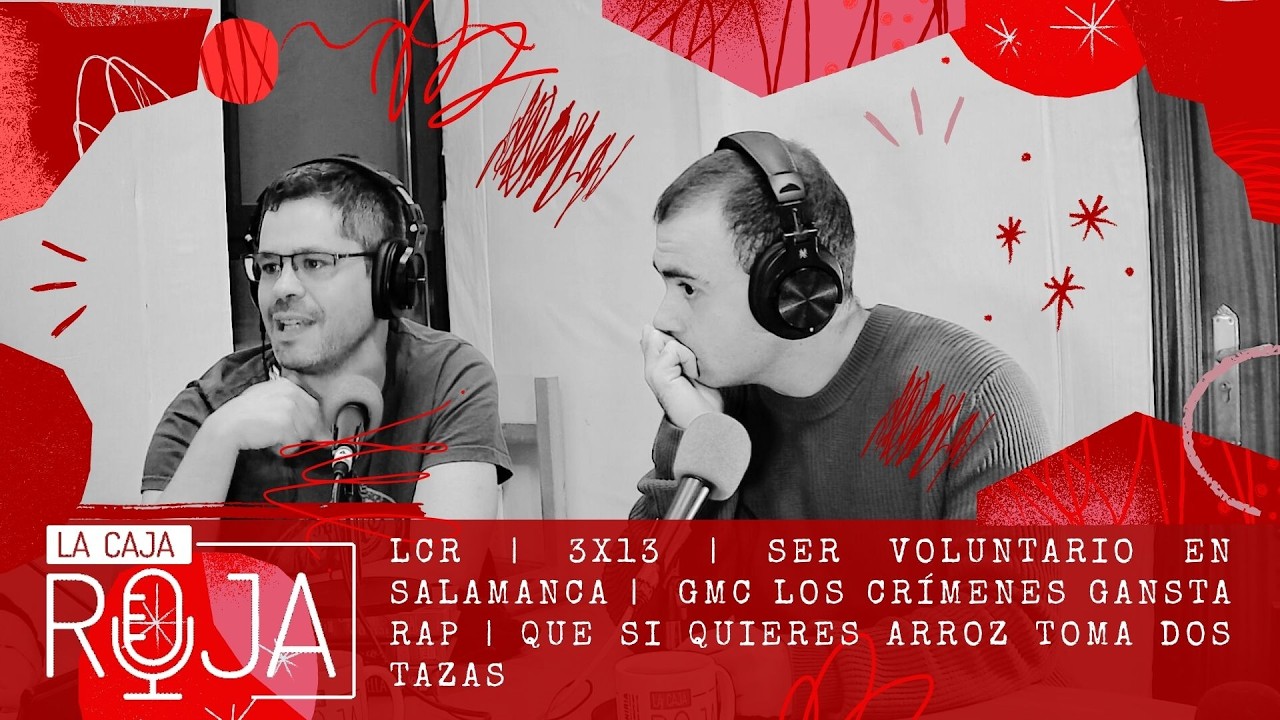 LCR | 3x13 | Ser Voluntario en SALAMANCA | GMC El Gansta Rap | Si quieres arroz TOMA DOS TAZAS