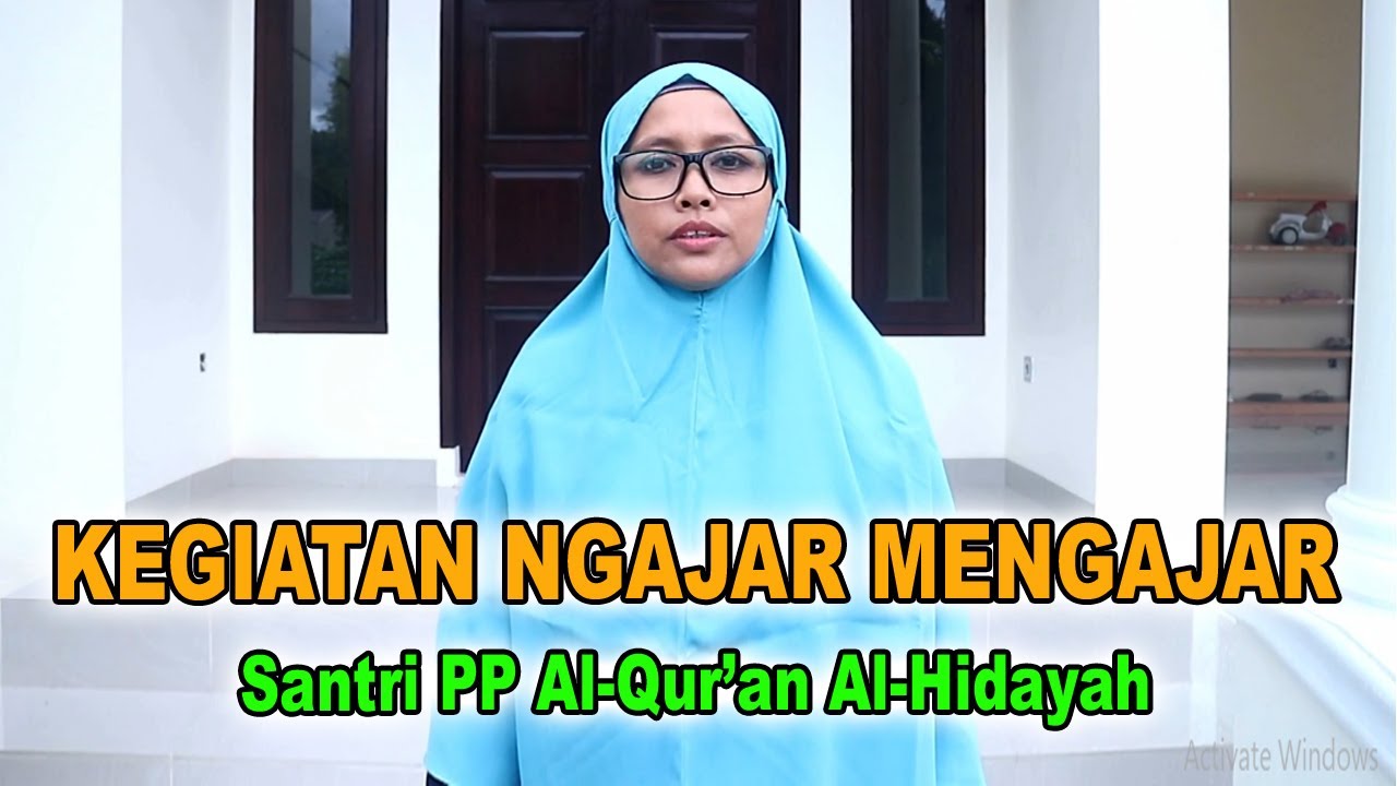 KEGIATAN NGAJAR MENGAJAR SANTRI PP Al-Qur'an Al-Hidayah Kawali-Ciamis