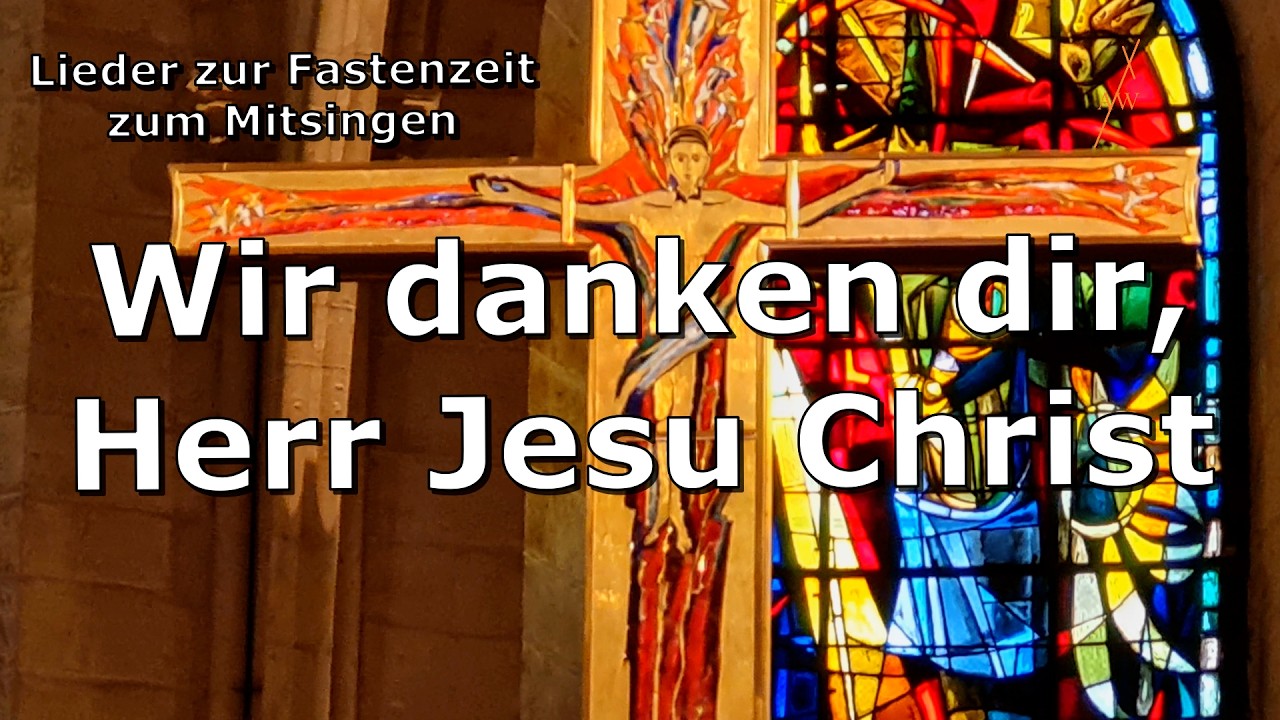 Wir danken dir, Herr Jesu Christ - Gl 297 / EG 79