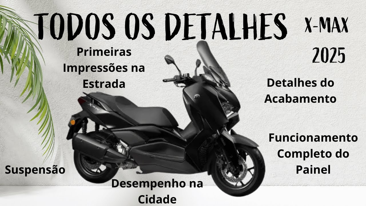2025E01 - X-Max 2025: Todos os detalhes