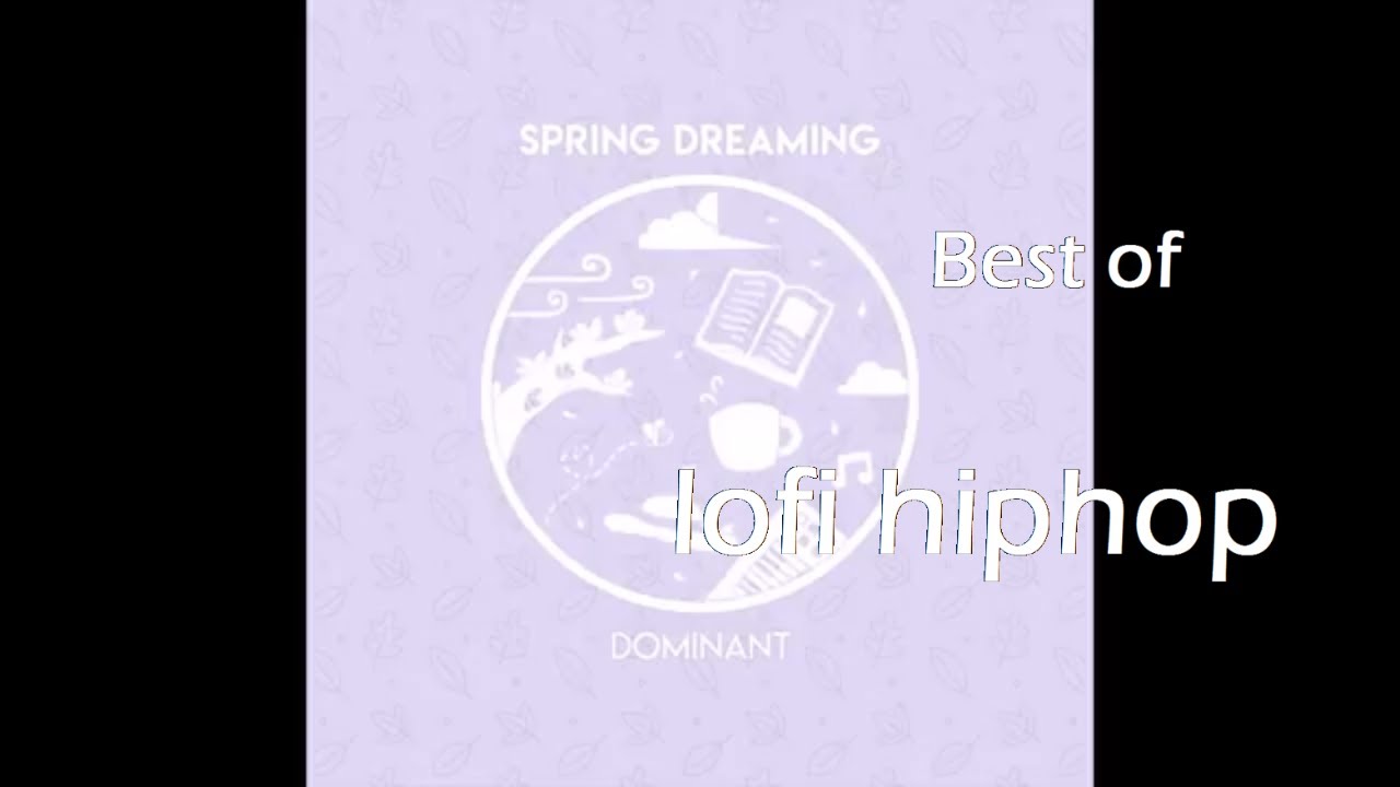 Spring Dreaming - DOMINANT [full lofi beat tape]