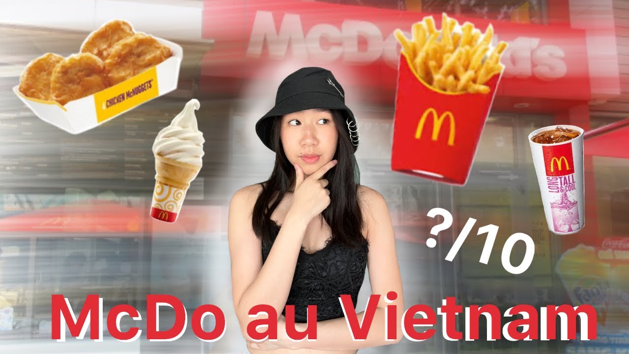 Je test McDo au Vietnam 🇻🇳
